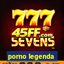 porno legenda